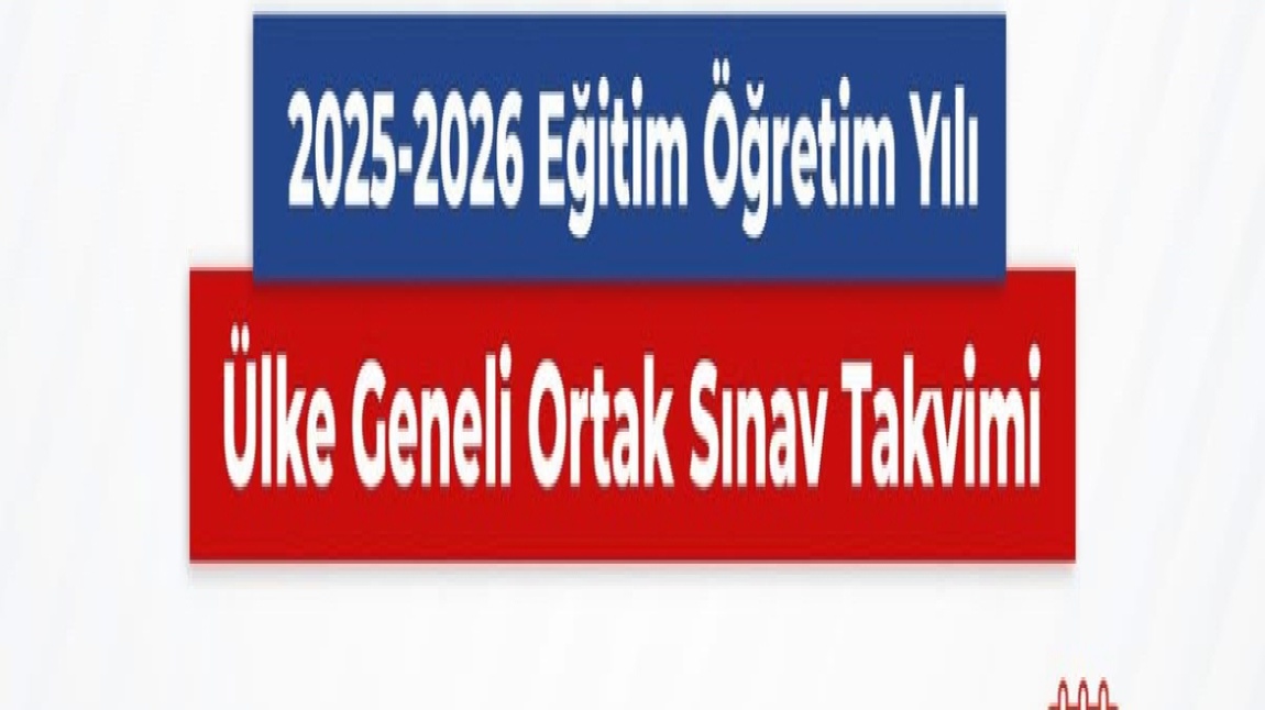 2025-2026 Eğitim Öğretim Yılı Ülke Geneli Ortak Sınav Takvimi